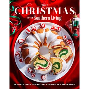 Editors of Southern Living Christmas with Southern Living 2022: Inspired Ideas for Holiday Cooking and Decorating Editors of Southern Living Christmas with Southern Living 2022: Inspired Ideas for Holiday Cooking and Decorating