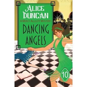 Duncan, Alice Dancing Angels: Historical Cozy Mystery: 10 (Mercy Allcutt Mystery) Duncan, Alice Dancing Angels: Historical Cozy Mystery: 10 (Mercy Allcutt Mystery)