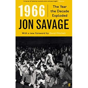 Savage, Jon 1966: The Year the Decade Exploded Savage, Jon 1966: The Year the Decade Exploded