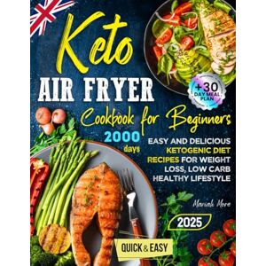 More, Mariah Keto Air Fryer Cookbook for Beginners: Easy and Delicious Ketogenic Diet Recipes for Weight Loss, Low Carb Healthy Lifestyle More, Mariah Keto Air Fryer Cookbook for Beginners: Easy and Delicious Ketogenic Diet Recipes for Weight Loss, Low Carb Healthy Lifestyle