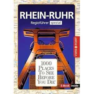 Wagner, Heike Reiseführer Rhein Ruhr. Regioführer inklusive Ebook. Ausflugsziele, Sehenswürdigkeiten, Restaurants & Hotels uvm.: 1000 Places To See Before You Die. Die besten Tipps & Highlights. Mit Landkarte Wagner, Heike Reiseführer Rhein Ruhr. Regioführer inklusive Ebook. Ausflugsziele, Sehenswürdigkeiten, Restaurants & Hotels uvm.: 1000 Places To See Before You Die. Die besten Tipps & Highlights. Mit Landkarte