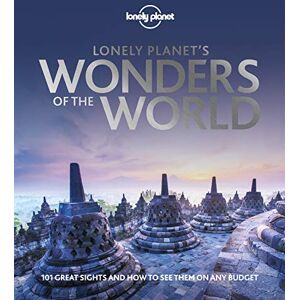Planet, Lonely Lonely Planet's Wonders of the World: 101 great sights and how to see them on any budget Planet, Lonely Lonely Planet's Wonders of the World: 101 great sights and how to see them on any budget