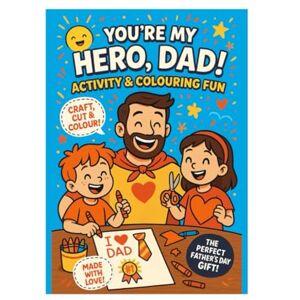 ©, Nidomi You’re My Hero, Dad! Activity & Colouring Fun: A Creative Activity & Learning Book for Kids – Full of Games, Crafts, and Pages to Share with Dad (From Me to You – Kids’ Creative Gift Books) ©, Nidomi You’re My Hero, Dad! Activity & Colouring Fun: A Creative Activity & Learning Book for Kids – Full of Games, Crafts, and Pages to Share with Dad (From Me to You – Kids’ Creative Gift Books)