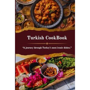 Romano, Leonardo Turkish Cookbook: Traditional Recipes, Timeless Flavors, and the True Taste of Turkey (International Cookbooks) Romano, Leonardo Turkish Cookbook: Traditional Recipes, Timeless Flavors, and the True Taste of Turkey (International Cookbooks)