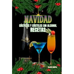 Sanyal, Sujata NAVIDAD CÓCTELES Y SIN ALCOHOL RECETAS: Cada receta incluye una breve introducción, una lista de ingredientes e instrucciones claras y sencillas paso a paso que le guiarán durante todo el proceso. Sanyal, Sujata NAVIDAD CÓCTELES Y SIN ALCOHOL RECETAS: Cada receta incluye una breve introducción, una lista de ingredientes e instrucciones claras y sencillas paso a paso que le guiarán durante todo el proceso.