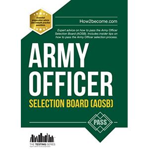 How2become, . Army Officer Selection Board (AOSB): Expert advice on how to pass the Army Officer Selection Board (AOSB). Includes insider tips on how to pass the Army Officer selection process How2become, . Army Officer Selection Board (AOSB): Expert advice on how to pass the Army Officer Selection Board (AOSB). Includes insider tips on how to pass the Army Officer selection process
