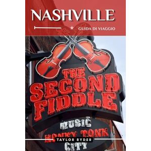 Taylor NASHVILLE GUIDA DI VIAGGIO: Esplora la città della musica: attrazioni principali, cucina, cultura, gite di un giorno, consigli locali e molto altro ... (Serie di guide turistiche Miles & Realms) Taylor NASHVILLE GUIDA DI VIAGGIO: Esplora la città della musica: attrazioni principali, cucina, cultura, gite di un giorno, consigli locali e molto altro ... (Serie di guide turistiche Miles & Realms)
