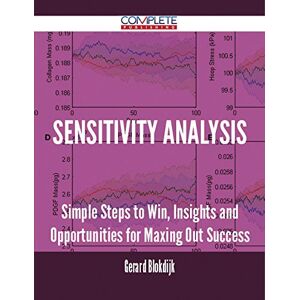 Complete Publishing Sensitivity analysis Simple Steps to Win, Insights and Opportunities for Maxing Out Success Complete Publishing Sensitivity analysis Simple Steps to Win, Insights and Opportunities for Maxing Out Success
