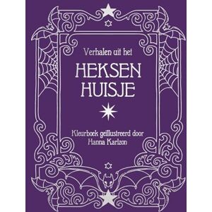 Karlzon, Hanna Verhalen uit het heksenhuisje: Kleurboek geïllustreerd door Hanna Karlzon Karlzon, Hanna Verhalen uit het heksenhuisje: Kleurboek geïllustreerd door Hanna Karlzon