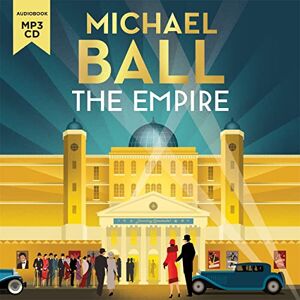 Ball, Michael The Empire: 'Wonderful. A lifelong love letter to the theatre' Reverend Richard Coles Ball, Michael The Empire: 'Wonderful. A lifelong love letter to the theatre' Reverend Richard Coles