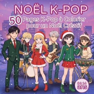 Books, Dreamveaver NOËL K-POP – Livre de Coloriage pour Filles de 8 à 14 Ans: 50 Illustrations d’Idoles K-pop, Mode d'Hiver et Magie de Noël Books, Dreamveaver NOËL K-POP – Livre de Coloriage pour Filles de 8 à 14 Ans: 50 Illustrations d’Idoles K-pop, Mode d'Hiver et Magie de Noël