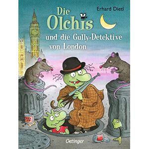 Dietl, Erhard Die Olchis und die Gully-Detektive von London Dietl, Erhard Die Olchis und die Gully-Detektive von London