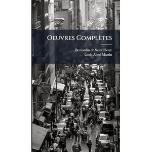 Saint-Pierre, Bernardin De Oeuvres Complètes Saint-Pierre, Bernardin De Oeuvres Complètes