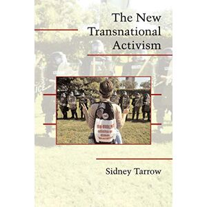 Tarrow, Sidney The New Transnational Activism (Cambridge Studies in Contentious Politics) Tarrow, Sidney The New Transnational Activism (Cambridge Studies in Contentious Politics)