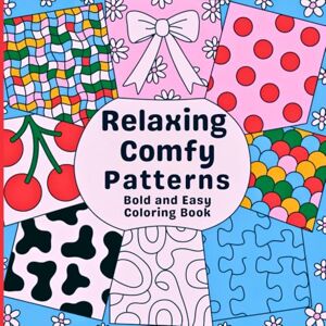 Editions, Amgrimat Bold and Easy Relaxing Comfy Patterns Coloring Book: A creative experience between soft and bold. Ideal for adults and teens with easy yet expressive designs that invite you to unwind Editions, Amgrimat Bold and Easy Relaxing Comfy Patterns Coloring Book: A creative experience between soft and bold. Ideal for adults and teens with easy yet expressive designs that invite you to unwind