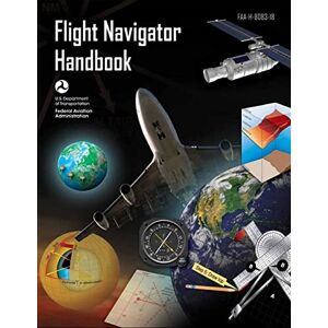 Federal Aviation Administration Flight Navigator Handbook (FAA-H-8083-18) Federal Aviation Administration Flight Navigator Handbook (FAA-H-8083-18)