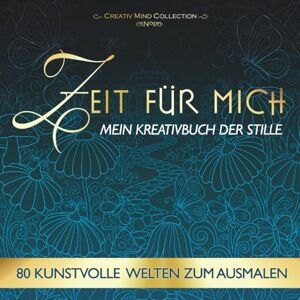 van Viegen, Jeanette ZEIT FÜR MICH: Malbuch für Erwachsene mit 80 fantasievollen Motiven für Entspannung, Stressabbau & innere Balance Als Geschenk oder für die eigene Auszeit van Viegen, Jeanette ZEIT FÜR MICH: Malbuch für Erwachsene mit 80 fantasievollen Motiven für Entspannung, Stressabbau & innere Balance Als Geschenk oder für die eigene Auszeit