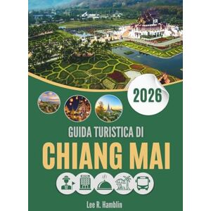 Lee GUIDA TURISTICA DI CHIANG MAI 2026: Dove le lanterne illuminano la notte e le montagne custodiscono misteri Lee GUIDA TURISTICA DI CHIANG MAI 2026: Dove le lanterne illuminano la notte e le montagne custodiscono misteri