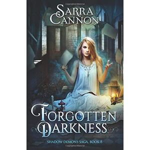 Cannon, Sarra Forgotten Darkness (The Shadow Demons Saga) Cannon, Sarra Forgotten Darkness (The Shadow Demons Saga)