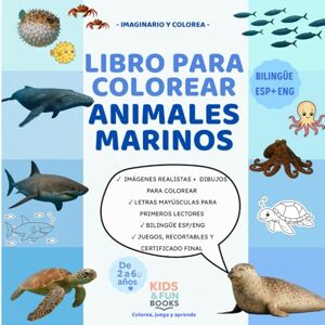 Books, Kids & Fun Libro para colorear animales marinos (2–6 años) – bilingüe ESP-ENG – con imágenes realistas + letra mayúscula + actividades: Inspirado en pedagogías ... motricidad y atención (Imaginario y Colorea) Books, Kids & Fun Libro para colorear animales marinos (2–6 años) – bilingüe ESP-ENG – con imágenes realistas + letra mayúscula + actividades: Inspirado en pedagogías ... motricidad y atención (Imaginario y Colorea)