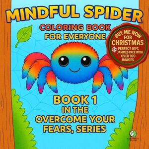 LIME, COCONUT MINDFUL SPIDER, volume 1: Coloring Book for Everyone, book 1 in the Overcome Your Fears, series. (Overcome your fears, Coloring Books) LIME, COCONUT MINDFUL SPIDER, volume 1: Coloring Book for Everyone, book 1 in the Overcome Your Fears, series. (Overcome your fears, Coloring Books)