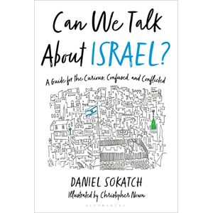 Sokatch, Daniel Can We Talk About Israel?: A Guide for the Curious, Confused, and Conflicted Sokatch, Daniel Can We Talk About Israel?: A Guide for the Curious, Confused, and Conflicted
