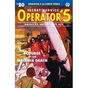 Steele, Curtis Operator 5 #20: Scourge of the Invisible Death Steele, Curtis Operator 5 #20: Scourge of the Invisible Death