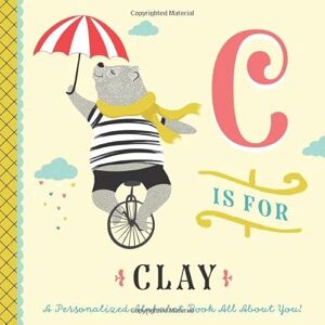 Custom Kids Books, Li’l Llama C is for Clay: A Personalized Alphabet Book All About You! (Personalized Children's Book) Custom Kids Books, Li’l Llama C is for Clay: A Personalized Alphabet Book All About You! (Personalized Children's Book)