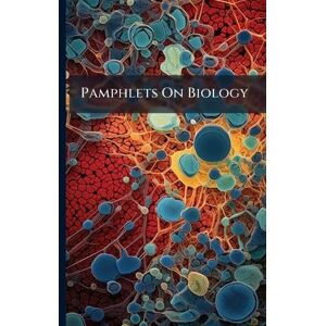 Anonymous Pamphlets On Biology Anonymous Pamphlets On Biology