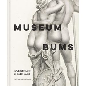 Shoulder, Jack Museum Bums: A Cheeky Look at Butts in Art Shoulder, Jack Museum Bums: A Cheeky Look at Butts in Art