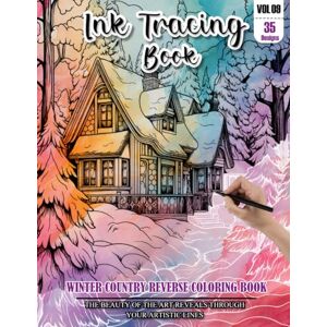 REESE, WESLEY Ink Tracing Book for Adults: Stress relief reverse Winter country ink tracing book for adults: mindfully Follow white lines to Uncover 35 Winter ... pages a perfect gift for Winter lovers(Vol-9) REESE, WESLEY Ink Tracing Book for Adults: Stress relief reverse Winter country ink tracing book for adults: mindfully Follow white lines to Uncover 35 Winter ... pages a perfect gift for Winter lovers(Vol-9)