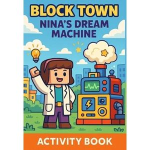 Esm, Maya Nina's Dream Machine: Cute Drawing, Mazes, Comics, and Colouring Fun for Children A Thoughtful Gift for Children: Inspire Creativity with Drawing and Colouring (Block Town Adventures) Esm, Maya Nina's Dream Machine: Cute Drawing, Mazes, Comics, and Colouring Fun for Children A Thoughtful Gift for Children: Inspire Creativity with Drawing and Colouring (Block Town Adventures)