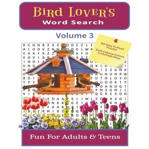 Publishing, T&R Bird Lover's Word Search Volume 3 8.5X11: 80 Easy to Read Puzzles Publishing, T&R Bird Lover's Word Search Volume 3 8.5X11: 80 Easy to Read Puzzles