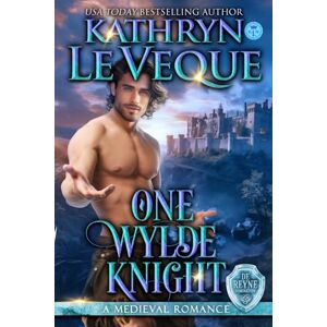 Le Veque, Kathryn One Wylde Knight: A Medieval Romance (De Reyne Domination) Le Veque, Kathryn One Wylde Knight: A Medieval Romance (De Reyne Domination)
