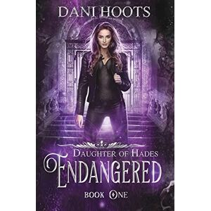 Hoots, Dani Endangered: 1 (Daughter of Hades) Hoots, Dani Endangered: 1 (Daughter of Hades)