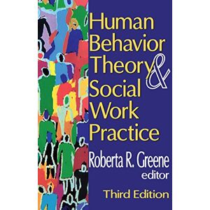 Human Behavior Theory and Social Work Practice (Modern Applications of Social Work Series) Human Behavior Theory and Social Work Practice (Modern Applications of Social Work Series)