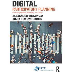 Tewdwr-Jones, Mark Digital Participatory Planning: Citizen Engagement, Democracy, and Design (RTPI Library Series) Tewdwr-Jones, Mark Digital Participatory Planning: Citizen Engagement, Democracy, and Design (RTPI Library Series)