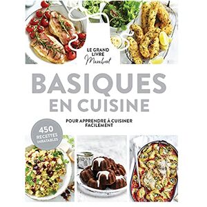 Collectif Basiques en cuisine: Pour apprendre à cuisine facilement 450 recettes inratables: 31653 Collectif Basiques en cuisine: Pour apprendre à cuisine facilement 450 recettes inratables: 31653