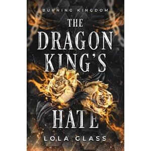 Glass, Lola The Dragon King's Hate Glass, Lola The Dragon King's Hate