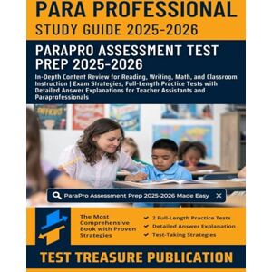 Publication, Test Treasure Para Professional Study Guide 2025-2026: In-Depth Content Review for Reading, Writing, Math, and Classroom Instruction Full-Length Practice Tests for Teacher Assistants and Paraprofessionals Publication, Test Treasure Para Professional Study Guide 2025-2026: In-Depth Content Review for Reading, Writing, Math, and Classroom Instruction Full-Length Practice Tests for Teacher Assistants and Paraprofessionals