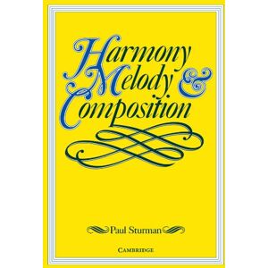 Sturman, Paul Harmony, Melody and Composition Sturman, Paul Harmony, Melody and Composition
