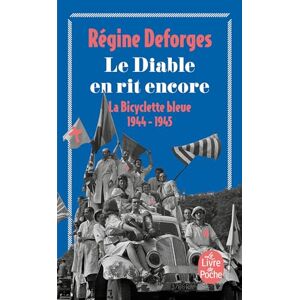 Deforges, Regine La bicyclette bleue 3 Le diable en rit encore (Le Livre de Poche): La Bicyclette bleue 1944- 1945 Deforges, Regine La bicyclette bleue 3 Le diable en rit encore (Le Livre de Poche): La Bicyclette bleue 1944- 1945