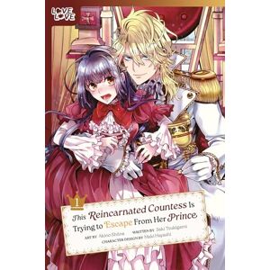 Shiina, Akino This Reincarnated Countess Is Trying to Escape From Her Prince, Volume 1 Shiina, Akino This Reincarnated Countess Is Trying to Escape From Her Prince, Volume 1