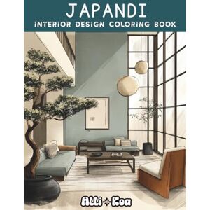 Publishing, AlliKoa Japandi Interior Design Coloring Book: Scandinavian Meets Japanese Interior Design Inspiration, 35+ Minimalist Home Designs for Color Rendering Practice, Relaxation, and Interior Decor Inspiration Publishing, AlliKoa Japandi Interior Design Coloring Book: Scandinavian Meets Japanese Interior Design Inspiration, 35+ Minimalist Home Designs for Color Rendering Practice, Relaxation, and Interior Decor Inspiration