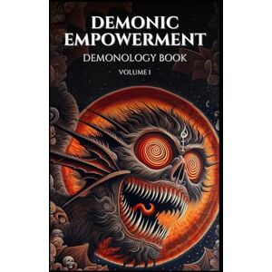 Horus, Thoth Demonic Empowerment: Daily Affirmations for the Satanic Path (Demonology) Horus, Thoth Demonic Empowerment: Daily Affirmations for the Satanic Path (Demonology)