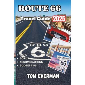 Everman, Tom Route 66 Travel Guide 2025 (Full Colour): Discover Classic Stops, Hidden Gems, and Roadside Wonders from Chicago to Santa Monica Everman, Tom Route 66 Travel Guide 2025 (Full Colour): Discover Classic Stops, Hidden Gems, and Roadside Wonders from Chicago to Santa Monica