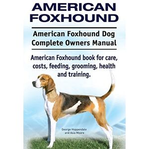 Hoppendale, George American Foxhound Dog. American Foxhound Dog Complete Owners Manual. American Foxhound book for care, costs, feeding, grooming, health and training. Hoppendale, George American Foxhound Dog. American Foxhound Dog Complete Owners Manual. American Foxhound book for care, costs, feeding, grooming, health and training.
