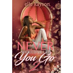 kayson, elle Never Should've Let You Go 2 kayson, elle Never Should've Let You Go 2