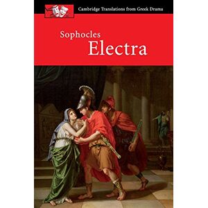 Dugdale, Eric Sophocles: Electra (Cambridge Translations from Greek Drama) Dugdale, Eric Sophocles: Electra (Cambridge Translations from Greek Drama)