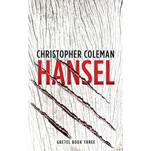 Coleman, Christopher Hansel (Gretel Book Three): 3 Coleman, Christopher Hansel (Gretel Book Three): 3